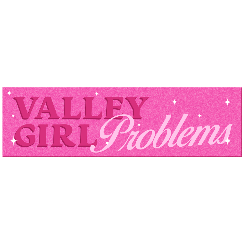 Valley Girl Problems Sticker